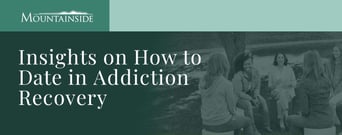 Mountainside’s Recovery Coaches Lend Insight on How to Date in Addiction Recovery