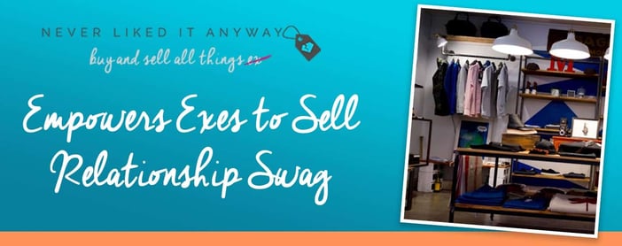 Never Liked It Anyway Sells Breakup Swag