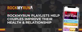 RockMyRun Playlists Strengthen Couples' Relationships