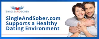 SingleAndSober.com Supports a Healthy Dating Environment