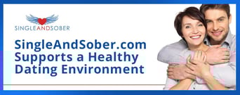 The Single and Sober Dating Site Supports a Loving &#038; Healthy Environment