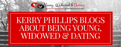 Kerry Phillips Blogs About Her Experiences Being Young, Widowed & Dating Kerry Phillips Blogs About Her Experiences Being Young, Widowed & Dating