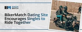 BikerMatch Dating Site Encourages Singles to Ride Together