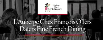L’Auberge Chez François Offers Daters Fine French Dining