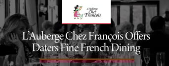 Editor’s Choice Award: L’Auberge Chez François Offers Daters a Luxurious French Dining Experience