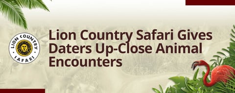 Lion Country Safari is a Wild Place to Take a Date & Have Up-Close Animal Encounters Lion Country Safari is a Wild Place to Take a Date & Have Up-Close Animal Encounters