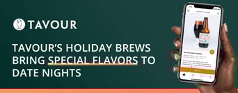 Tavour’s Holiday Brews Can Help Daters Bring Special Flavors to Nights at Home