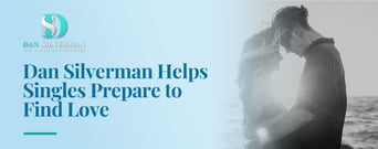 Matchmaker and Dating Coach Dan Silverman Helps Singles Prepare to Find Love