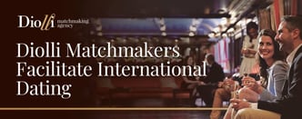 Diolli Matchmakers Facilitate International Dating
