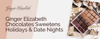 Ginger Elizabeth Chocolates Has Gift Boxes That Sweeten Any Holiday or Date Night