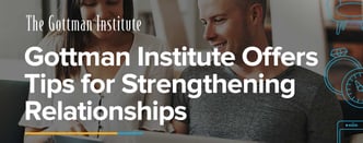 Gottman Institute Offers Tips for Strengthening Relationships