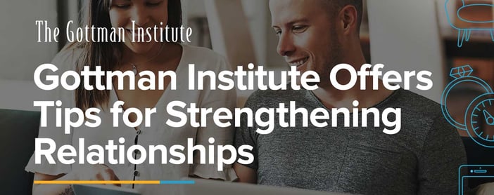 Gottman Institute Insights To Strengthen Relationships During Covid