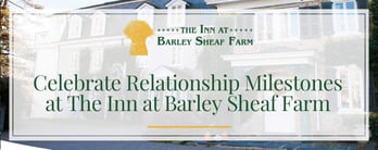 Celebrate at The Inn at Barley Sheaf Farm