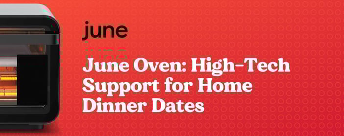 June Oven Provides Tech For Dinner Dates At Home