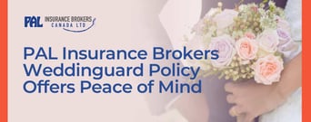 PAL Insurance Brokers: The Weddinguard Policy Offers Relationship Peace of Mind