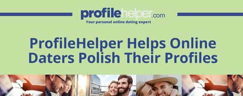 <span style='font-size: 33px;'>ProfileHelper Offers Advice and Ghostwriting Services So Online Daters Can Polish Their Profiles</span> <span style='font-size: 33px;'>ProfileHelper Offers Advice and Ghostwriting Services So Online Daters Can Polish Their Profiles</span>