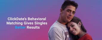 ClickDate Leverages Behavioral Matchmaking to Give Singles Better Results