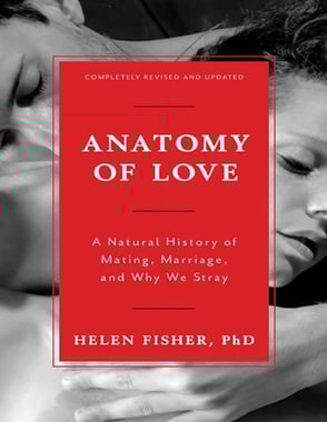 Photo of Helen Fisher book Anatomy of Love: A Natural History of Mating, Marriage, and Why We Stray