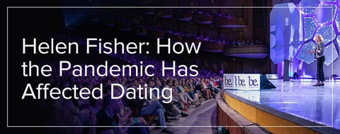 <span style='font-size: 33px;'>Anthropologist Helen Fisher Shares Insights Into How the Pandemic Has Affected Dating</span> <span style='font-size: 33px;'>Anthropologist Helen Fisher Shares Insights Into How the Pandemic Has Affected Dating</span>
