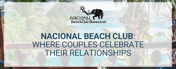 Nacional Beach Club Helps Couples Celebrate Their Relationship