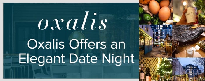 Oxalis Offers An Elegant Date Night