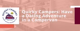 Quirky Campers: Have a Dating Adventure in a Campervan