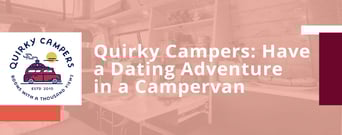 Quirky Campers Opens the Door to Unique Dating Adventures in a Cozy Campervan
