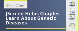 JScreen Helps Singles and Couples Learn About Genetic Diseases