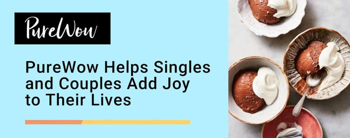 Purewow Helps Singles And Couples Add Joy To Their Lives