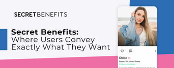 Secret Benefits: A Dating Site Where Users Can Convey Exactly What They Want in a Relationship