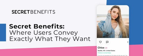 <span style='font-size: 33px;'>Secret Benefits: A Dating Site Where Users Can Convey Exactly What They Want in a Relationship</span> <span style='font-size: 33px;'>Secret Benefits: A Dating Site Where Users Can Convey Exactly What They Want in a Relationship</span>
