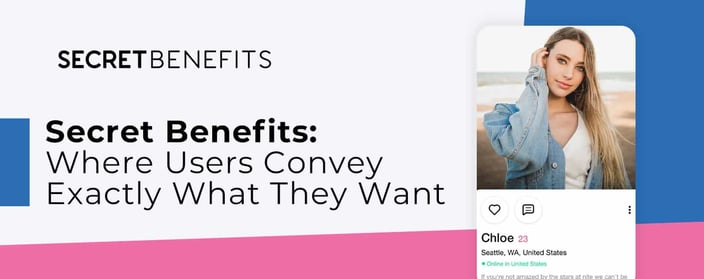 Secret Benefits: A Dating Site Where Users Can Convey Exactly What They Want in a Relationship Secret Benefits: A Dating Site Where Users Can Convey Exactly What They Want in a Relationship
