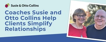 Coaches Susie and Otto Collins Help Clients Simplify Life, Love, and Relationships