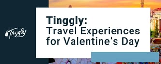 Tinggly: Travel Experiences for Valentine’s Day