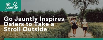 Go Jauntly Inspires Daters to Take a Stroll Outside