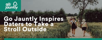Go Jauntly Inspires Daters to Take a Stroll Outside
