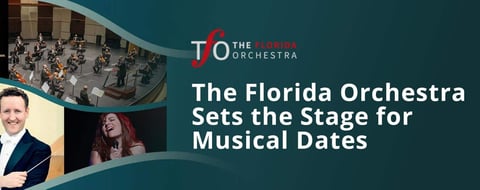 The Florida Orchestra Can Set the Stage for Musical Dates at Home or at the Theater The Florida Orchestra Can Set the Stage for Musical Dates at Home or at the Theater