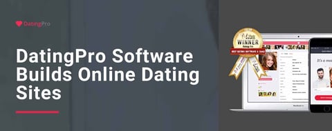 DatingPro’s Award-Winning Software Helps Build the Next Generation of Online Dating DatingPro’s Award-Winning Software Helps Build the Next Generation of Online Dating