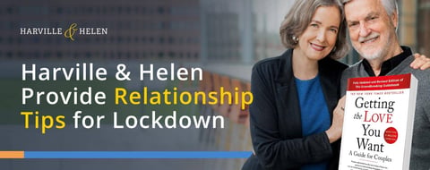 Relationship Experts Harville & Helen Provide Sage Tips for Thriving in Lockdown
