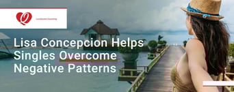 Life Coach Lisa Concepcion Helps Singles and Couples Overcome Negative Romantic Patterns