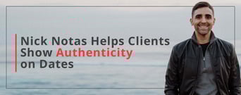 Dating and Confidence Coach Nick Notas Helps Clients Show Authenticity Online or In Person