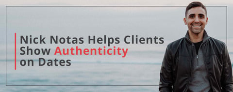 Dating and Confidence Coach Nick Notas Helps Clients Show Authenticity Online or In Person