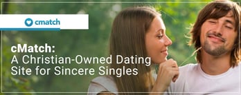 cMatch: A Christian-Owned Dating Site for Sincere Singles