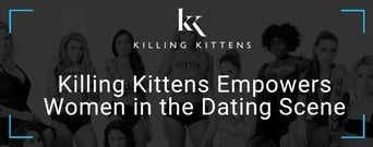 Killing Kittens™ Runs Sex-Positive Events to Empower Women in the Dating Scene