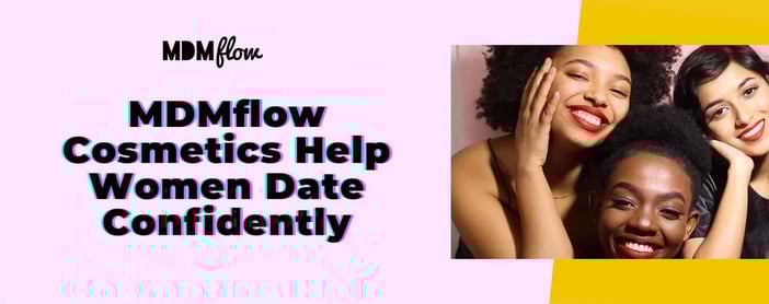 Mdmflow Cosmetics Help Women Date Confidently