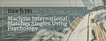 Maclynn International Matchmaking Pairs Singles Using Psychology and Value Assessments