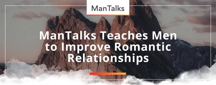 Mantalks Teaches Men To Improve Romantic Relationships