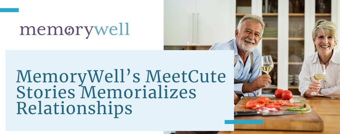 Memorywell Meetcute Stories Memorialize Relationships