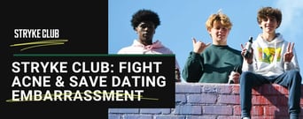 Stryke Club Saves Guys From Dating Embarrassment by Helping Them Fight Acne