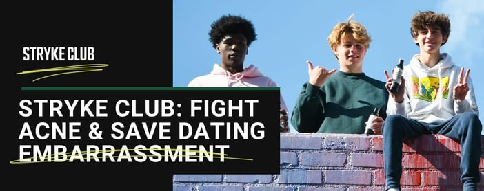 Stryke Club Fight Acne And Gain Dating Confidence